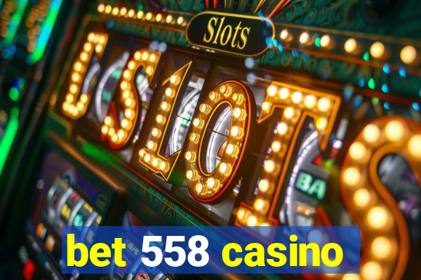 bet 558 casino